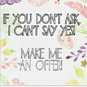 Make an offer! Let’s negotiate!